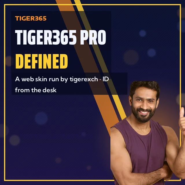 Tiger365 Pro Defined card: A web skin run by tigerexch, ID from the desk